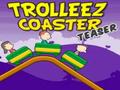 Trollez Coaster Teaser online spielen